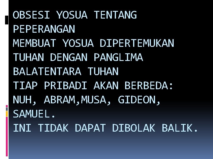 OBSESI YOSUA TENTANG PEPERANGAN MEMBUAT YOSUA DIPERTEMUKAN TUHAN DENGAN PANGLIMA BALATENTARA TUHAN TIAP PRIBADI