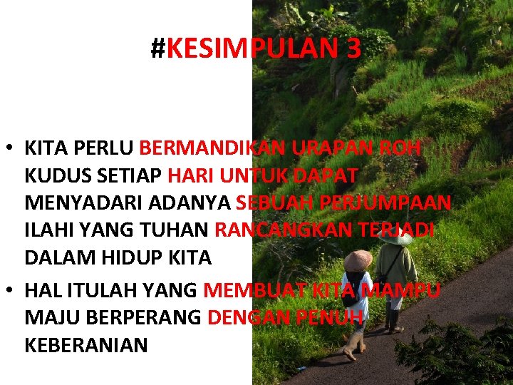 #KESIMPULAN 3 • KITA PERLU BERMANDIKAN URAPAN ROH KUDUS SETIAP HARI UNTUK DAPAT MENYADARI