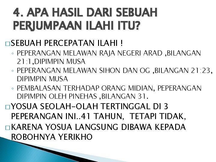 4. APA HASIL DARI SEBUAH PERJUMPAAN ILAHI ITU? � SEBUAH PERCEPATAN ILAHI ! ◦