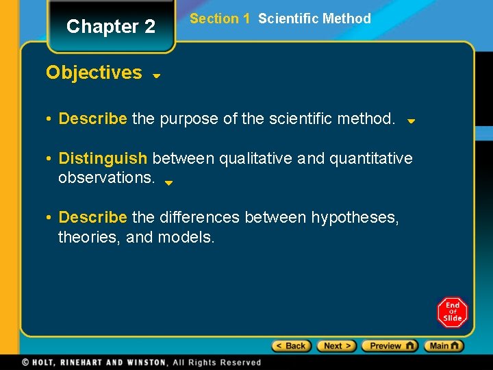 Chapter 2 Section 1 Scientific Method Objectives • Describe the purpose of the scientific