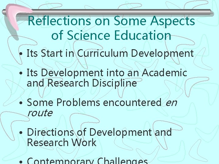 Reflections on Some Aspects of Science Education • Its Start in Curriculum Development •