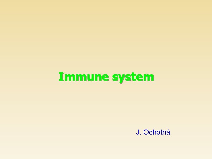 Immune system J. Ochotná 