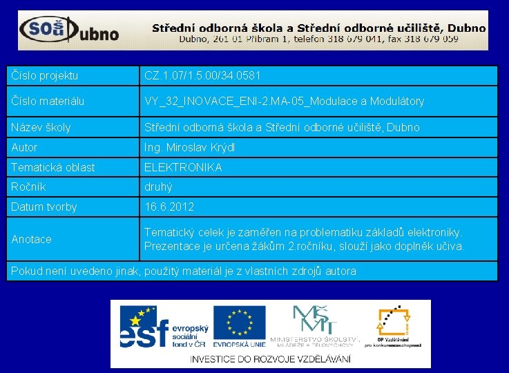 Číslo projektu CZ. 1. 07/1. 5. 00/34. 0581 Číslo materiálu VY_32_INOVACE_ENI-2. MA-05_Modulace a Modulátory