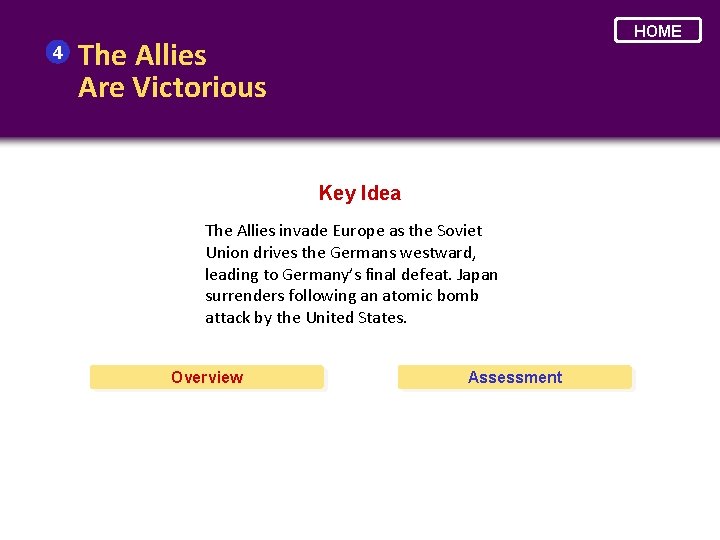 4 HOME The Allies Are Victorious Key Idea The Allies invade Europe as the