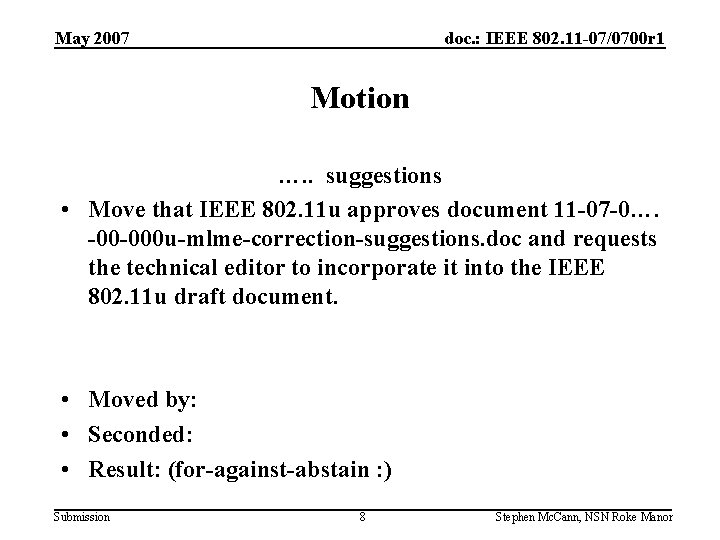 May 2007 doc. : IEEE 802. 11 -07/0700 r 1 Motion …. . suggestions