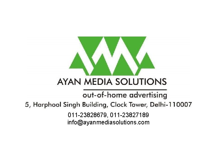 011 -23828679, 011 -23827189 info@ayanmediasolutions. com 