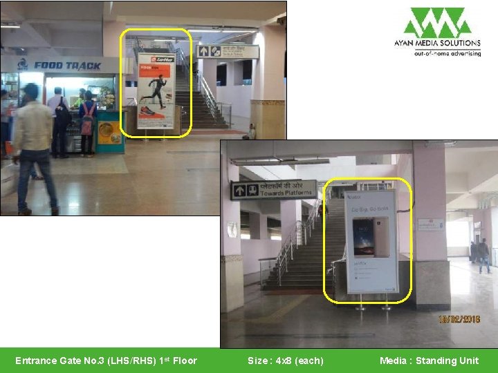 Entrance Gate No. 3 (LHS/RHS) 1 st Floor Size : 4 x 8 (each)