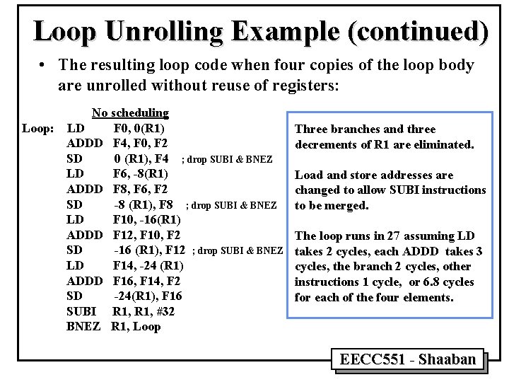 Loop Unrolling Example (continued) • The resulting loop code when four copies of the