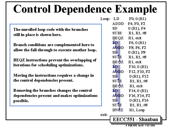 Control Dependence Example Loop: LD ADDD SD The unrolled loop code with the branches