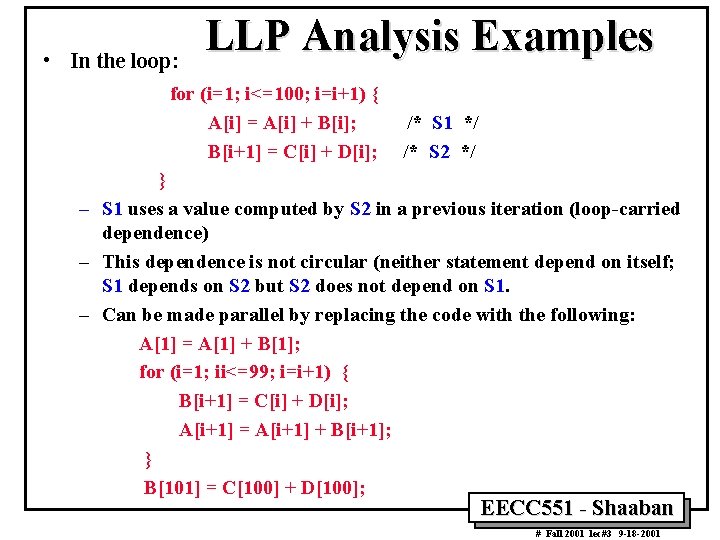  • In the loop: LLP Analysis Examples for (i=1; i<=100; i=i+1) { A[i]