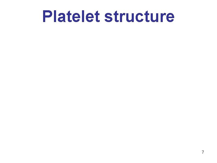 Platelet structure 7 