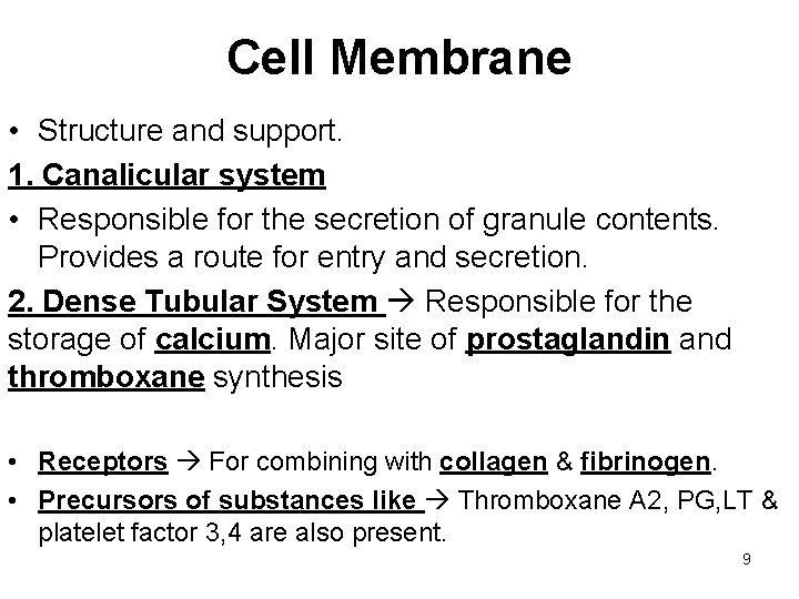Cell Membrane • Structure and support. 1. Canalicular system • Responsible for the secretion