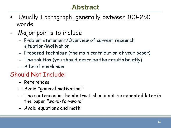 Abstract Usually 1 paragraph, generally between 100 -250 words • Major points to include