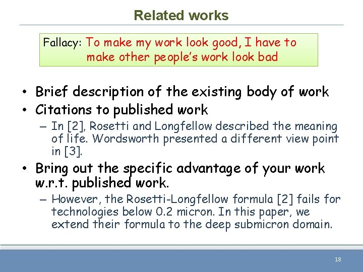 Related works Fallacy: To make my work look good, I have to make other