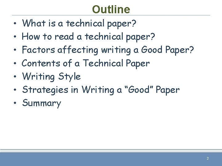 Outline • • What is a technical paper? How to read a technical paper?