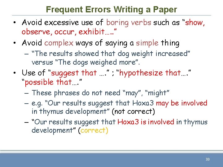 Frequent Errors Writing a Paper • Avoid excessive use of boring verbs such as