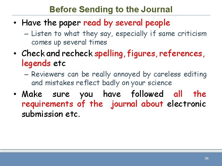 Before Sending to the Journal • Have the paper read by several people –