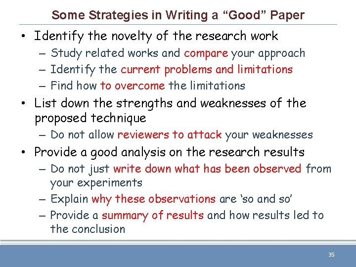 Some Strategies in Writing a “Good” Paper • Identify the novelty of the research