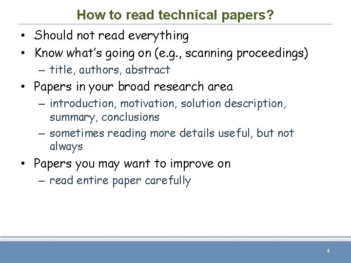 How to read technical papers? • Should not read everything • Know what’s going