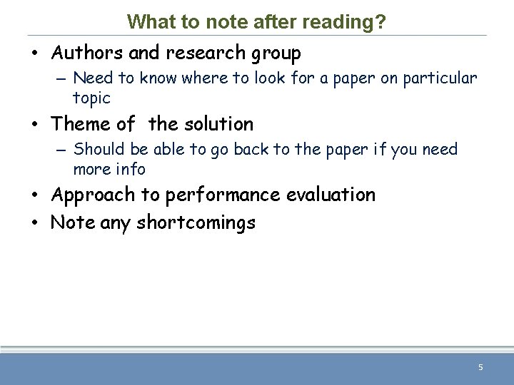 What to note after reading? • Authors and research group – Need to know