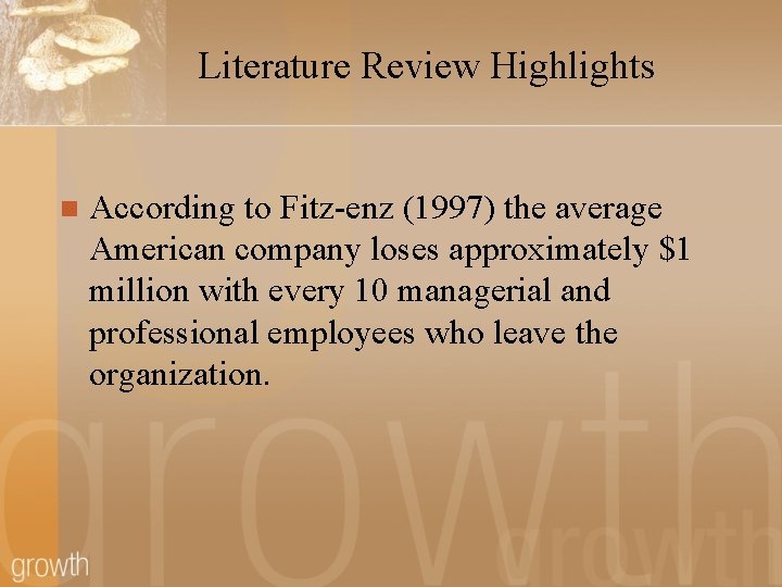 Literature Review Highlights n According to Fitz-enz (1997) the average American company loses approximately