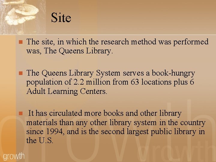 Site n The site, in which the research method was performed was, The Queens