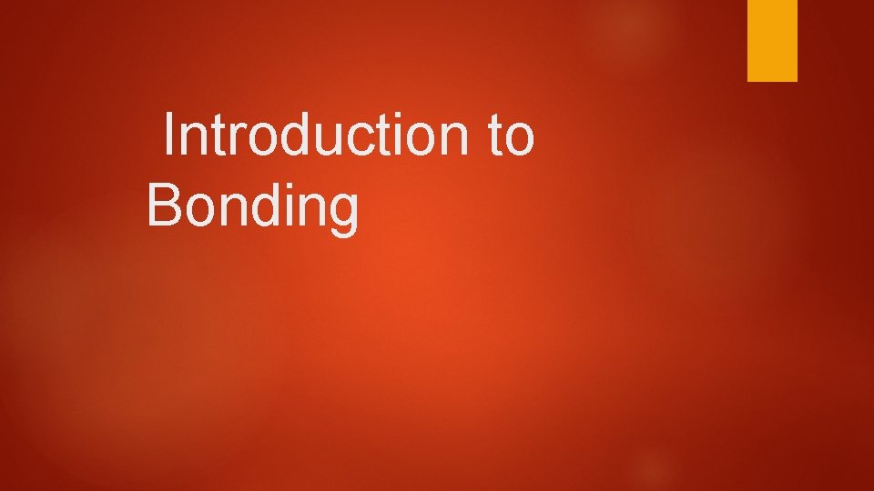 Introduction to Bonding 