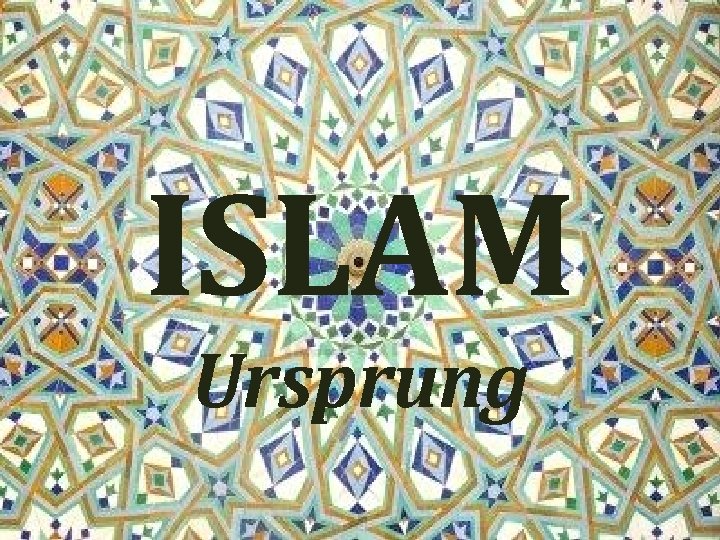 ISLAM Ursprung 