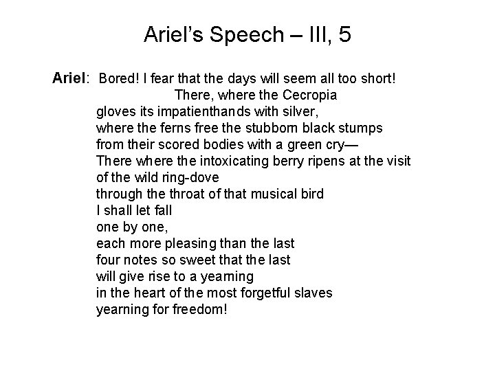 Ariel’s Speech – III, 5 Ariel: Bored! I fear that the days will seem