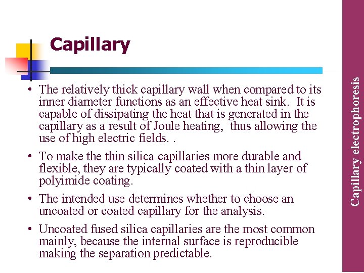 • The relatively thick capillary wall when compared to its inner diameter functions • The relatively thick capillary wall when compared to its inner diameter functions