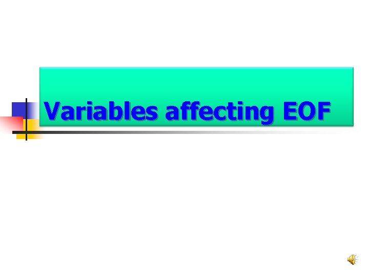 Variables affecting EOF Variables affecting EOF