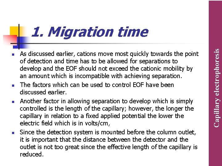 n n As discussed earlier, cations move most quickly towards the point of detection n n As discussed earlier, cations move most quickly towards the point of detection