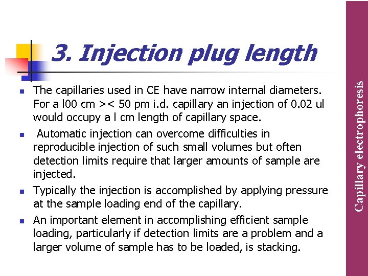 n n The capillaries used in CE have narrow internal diameters. For a l n n The capillaries used in CE have narrow internal diameters. For a l