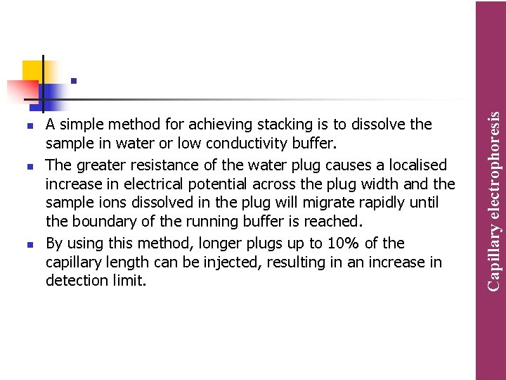 n n n A simple method for achieving stacking is to dissolve the sample n n n A simple method for achieving stacking is to dissolve the sample