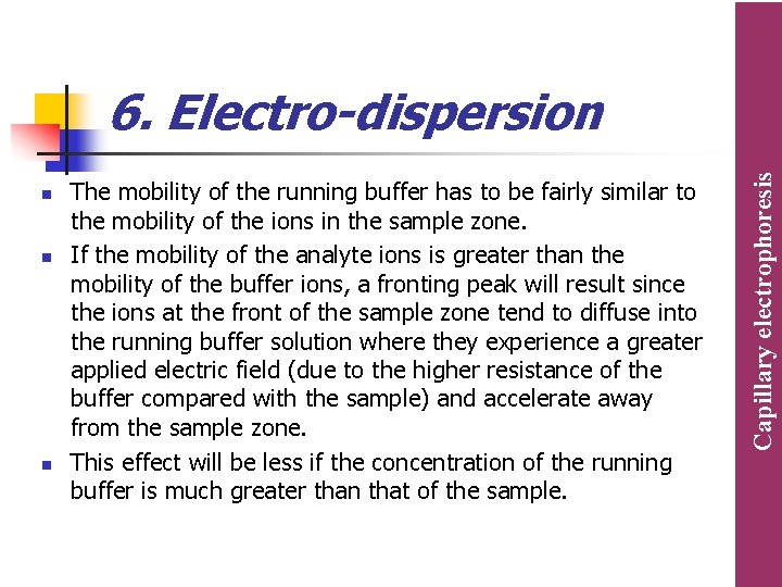 n n n The mobility of the running buffer has to be fairly similar n n n The mobility of the running buffer has to be fairly similar