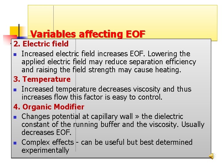Variables affecting EOF 2. Electric field n Increased electric field increases EOF. Lowering the Variables affecting EOF 2. Electric field n Increased electric field increases EOF. Lowering the