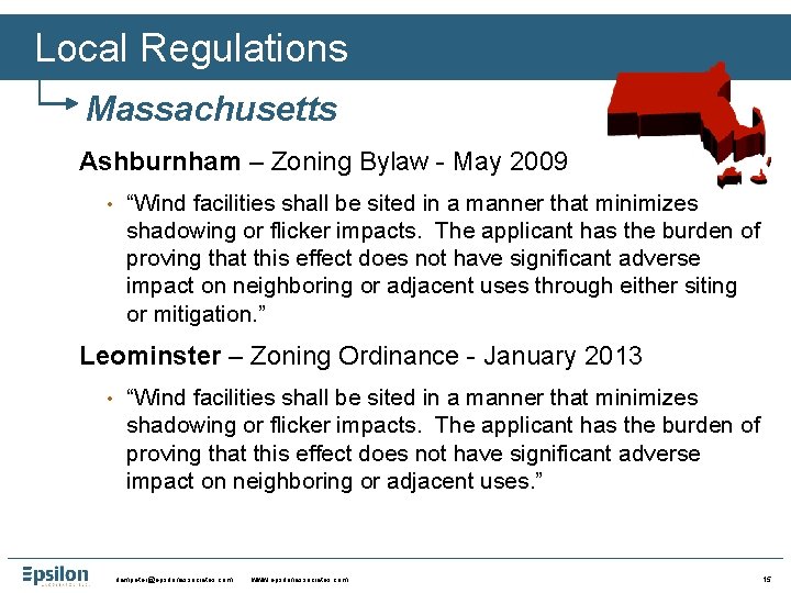 Local Regulations Massachusetts Ashburnham – Zoning Bylaw - May 2009 • “Wind facilities shall