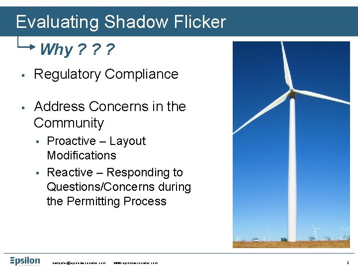 Evaluating Shadow Flicker Why ? ? ? § § Regulatory Compliance Address Concerns in