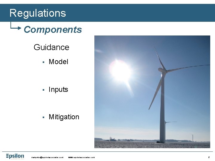 Regulations Components Guidance § Model § Inputs § Mitigation rlampeter@epsilonassociates. com www. epsilonassociates. com