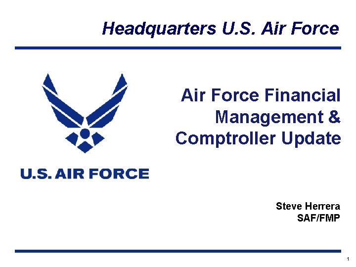 Headquarters U. S. Air Force Headquarters U. S. Force Integrity - Service - Excellence