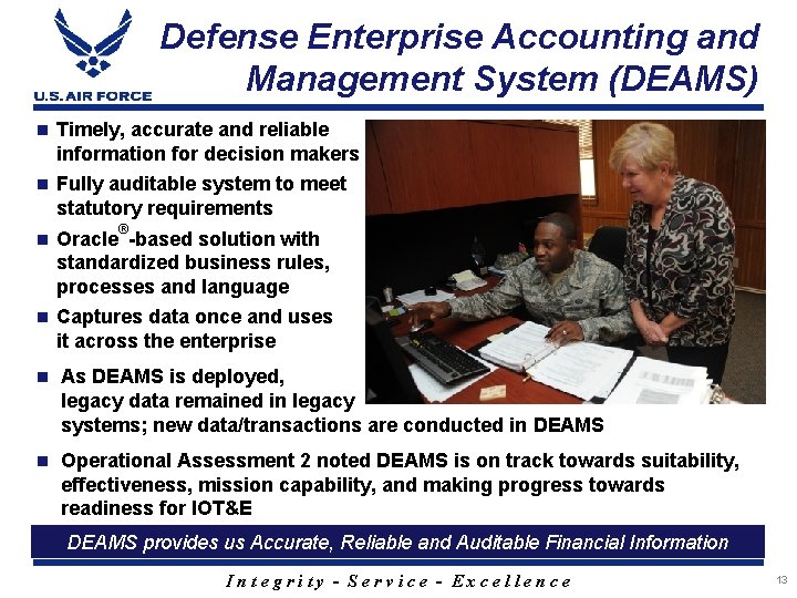 Defense Enterprise Accounting and Management System (DEAMS) Timely, accurate and reliable information for decision