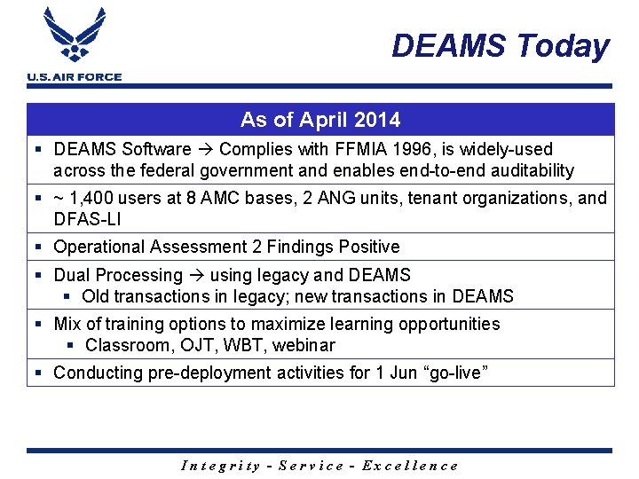 DEAMS Today As of April 2014 § DEAMS Software Complies with FFMIA 1996, is