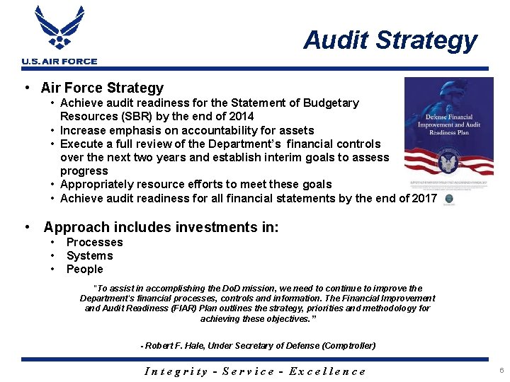 Audit Strategy • Air Force Strategy • Achieve audit readiness for the Statement of