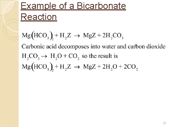 Example of a Bicarbonate Reaction 30 Example of a Bicarbonate Reaction 30