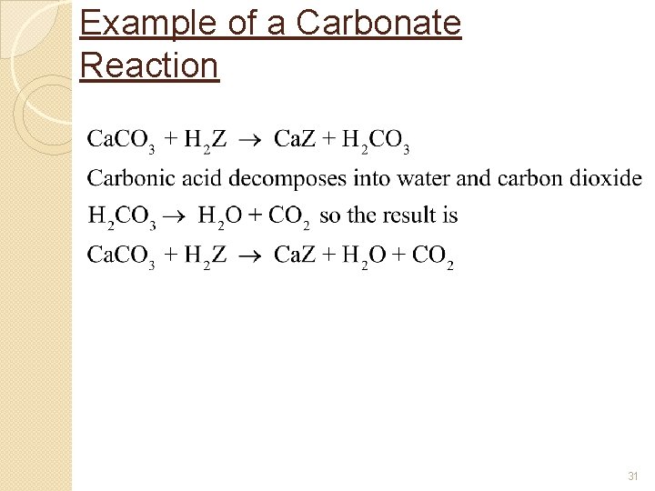 Example of a Carbonate Reaction 31 Example of a Carbonate Reaction 31