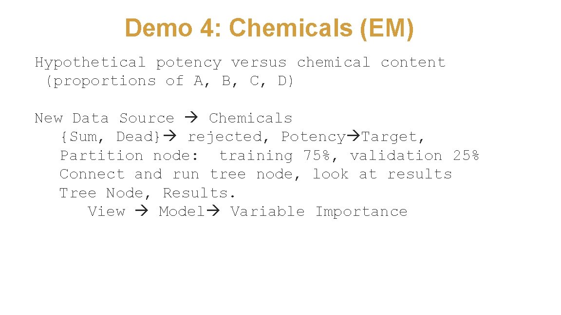 Demo 4: Chemicals (EM) Hypothetical potency versus chemical content (proportions of A, B, C,