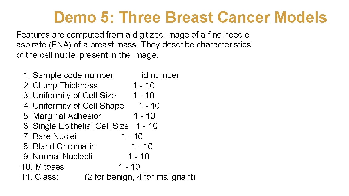 Demo 5: Three Breast Cancer Models Features are computed from a digitized image of