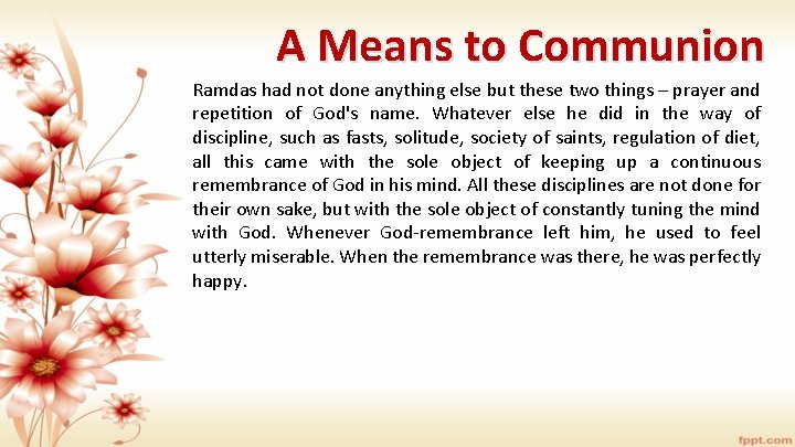 A Means to Communion Ramdas had not done anything else but these two things