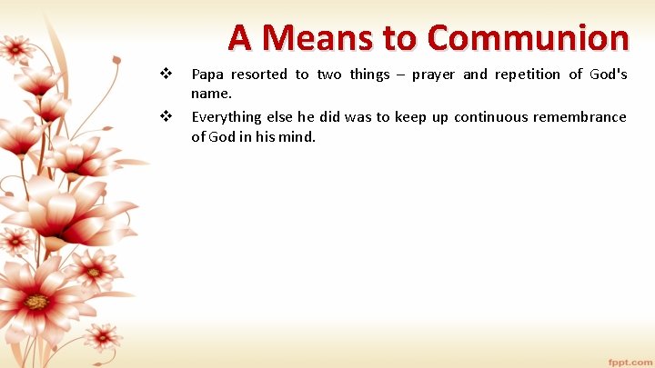A Means to Communion v v Papa resorted to two things – prayer and