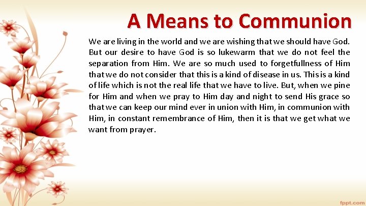 A Means to Communion We are living in the world and we are wishing